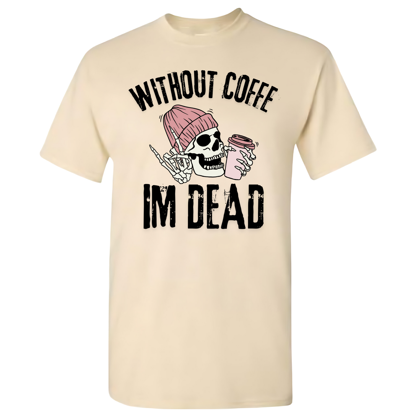 Without Coffee I'm Dead